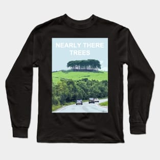 Nearly There Trees Cornwall.  Cornish gift Kernow Travel location poster Long Sleeve T-Shirt